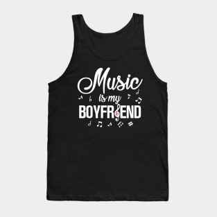 Music is my Boyfriend Tank Top